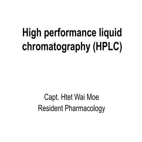 High performance liquid chromatography (HPLC)