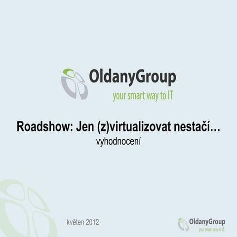Vyhodnocení dotazníků z roadshow "Jen (z)virtualizovat nestačí..."