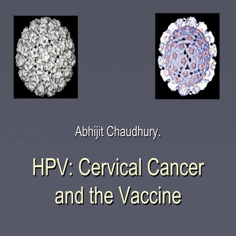 Human Papilloma Virus : Cervical Cancer and Vaccines