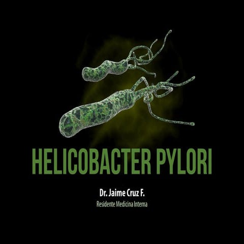 Helicobacter pylori Dr. Jaime Cruz