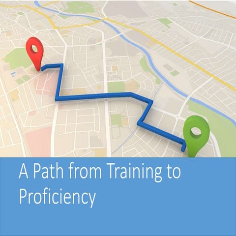 A Path from Training to Proficiency