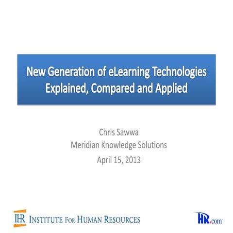 New Generation of eLearning Technologies Explained, Compared and Applied