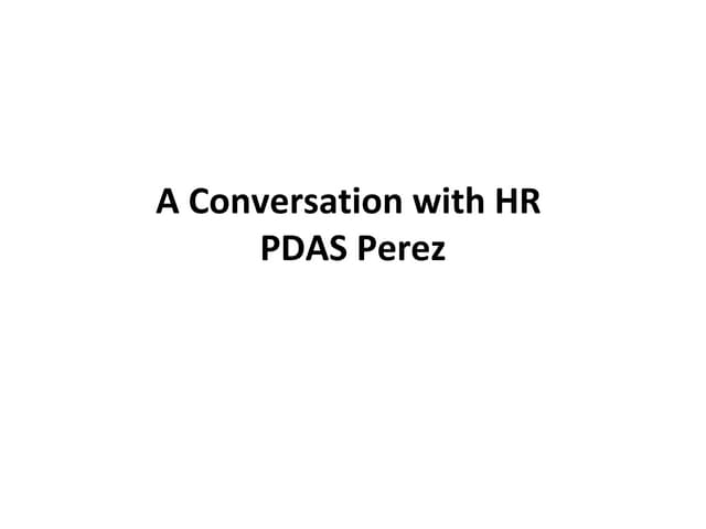 A Conversation with HR PDAS Perez