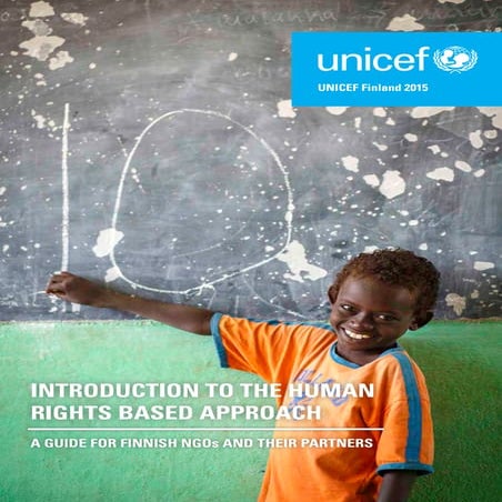 INTRODUCTION TO THE HUMAN RIGHTS BASED APPROACH - A GUIDE FOR FINNISH NGOs AND THEIR PARTNERS"