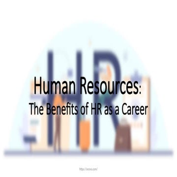 Human Resources: The Benefits of HR as a Career | PPT