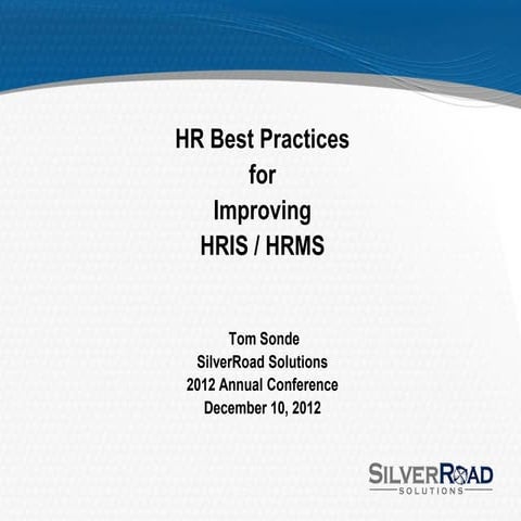 HR Best Practices for Improving HRMS / HRIS  -  Tom Sonde - SilverRoad Solutions