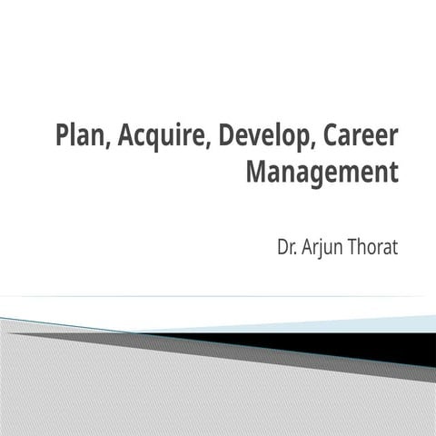 Plan, acquire , develop , career management ppt