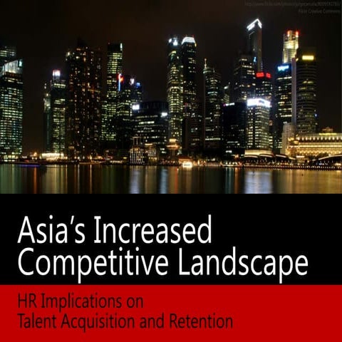 Asia’s Increased Competitive Landscape - HR Implications on Talent Attraction and Retention by @EricPesik