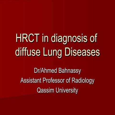 Hrct in diagnosis of  diffuse lung diseases