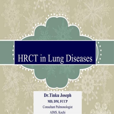 HRCT Chest - By Dr. Tinku Joseph