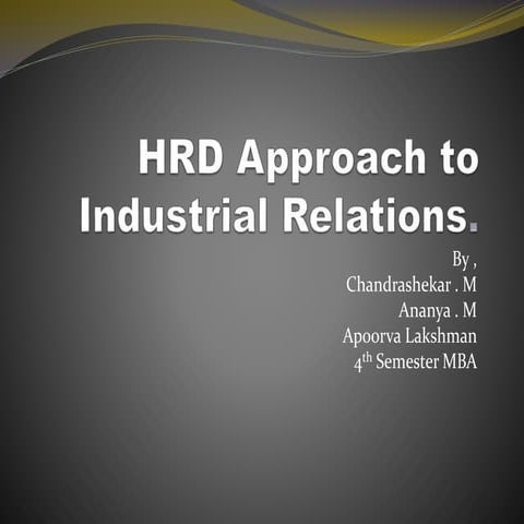 HRD approach to Industrial Relations