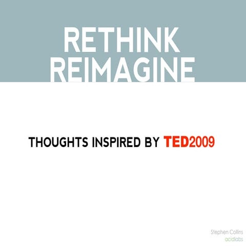 Rethink. Reimagine.