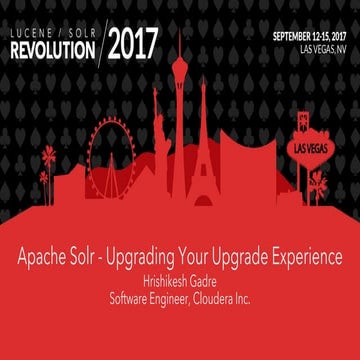 Apache Solr: Upgrading Your Upgrade Experience - Hrishikesh Gadre, Lucidworks