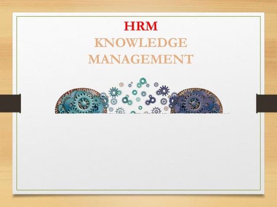Knowledge management ppt | PPTX | IT and Internet Support | Internet