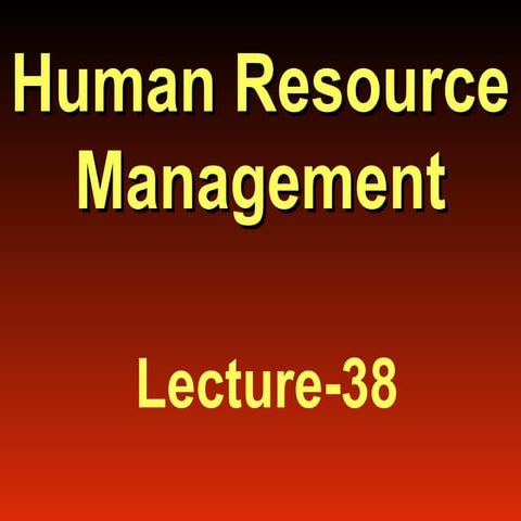 HRM-Lec-38.pptHRM-Lec-38.pptHRM-Lec-38.pptHRM-Lec-38.ppt