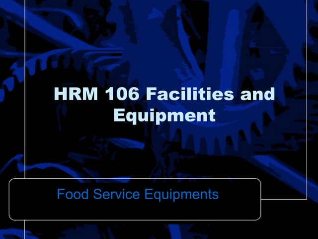 Hrm 106 facilities and equipments