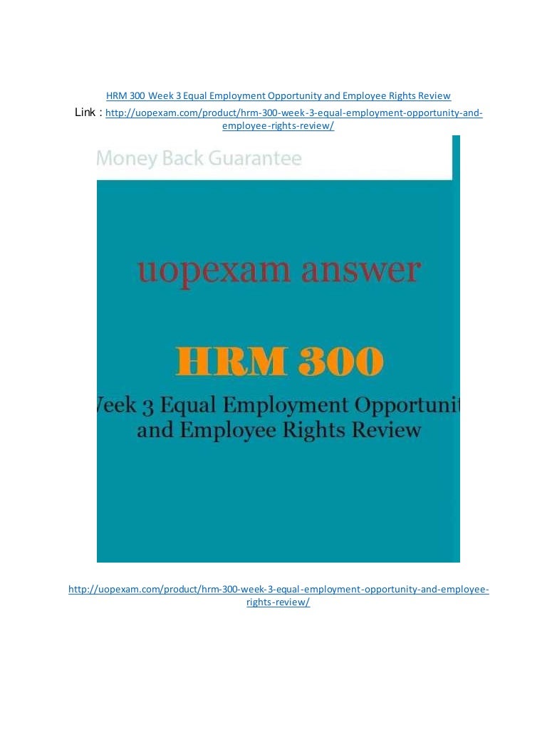 HRM 300 Week 3 Equal Employment Opportunity and Employee Rights Revie…