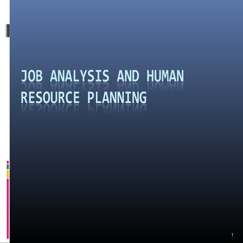 JOB ANALYSIS AND HUMAN RESOURCE PLANNING