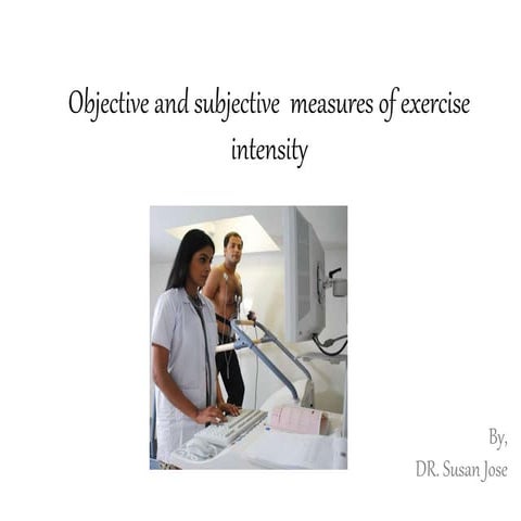 SUBJECTIVE AND OBJECTIVE MEASURE OF EXERCISE TESTING