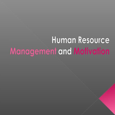 Human Resource Management and Motivation
