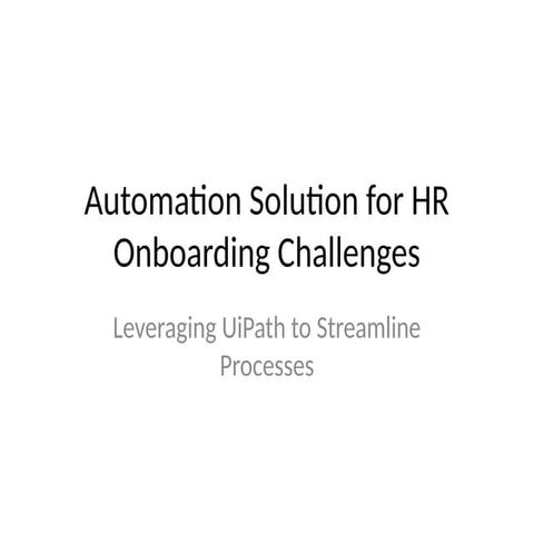 Hr Onboarding Automation Solution Pptx Using Uipath Tools Pptx
