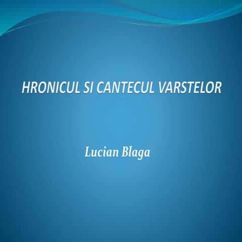 Hronicul si cantecul varstelor | PPTX