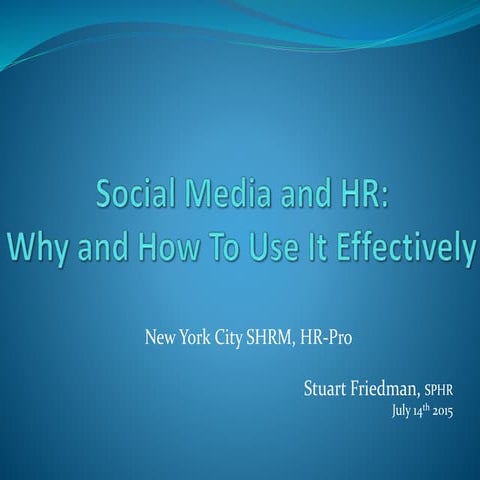 Social Media and HR: Why and How to Use It Effectively. 