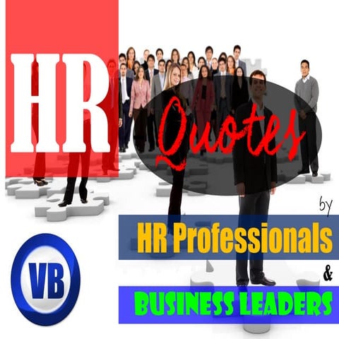 "HR Quotes" - by 'HR Professionals' & 'Management Leaders' 