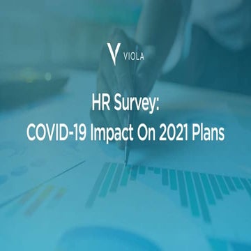 VIOLA HR SURVEY -  COVID-19 IMPACT ON 2021 PLANS 