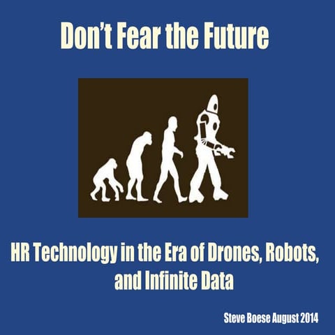 HR Technology In the Era of Drones, Robots, and Infinite Data