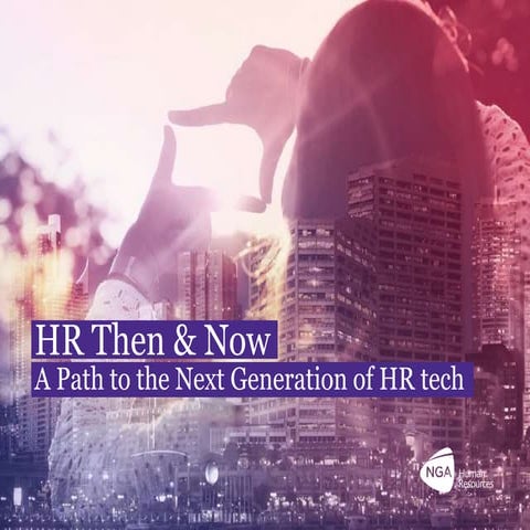 HR Then & Now. A path to the next generation of HCM systems. 