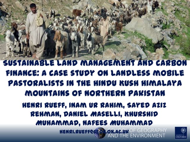 Henri RUEF "Sustainable land management and carbon finance: a case study on landless mobile pastoralists in the Hindu Kush Himalaya mountains of northern Pakistan"