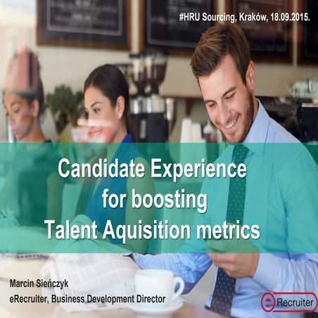 Candidate Experience for boosting Talent Aquisition metrics