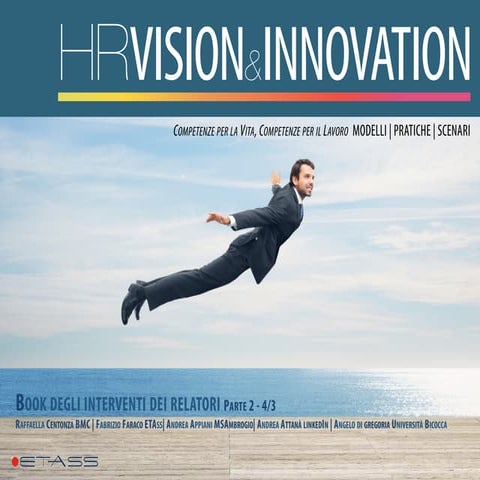 Raccolta Contributi dei Relatori, Parte 2 - Workshop ETAss 2015 - HR Vision &...