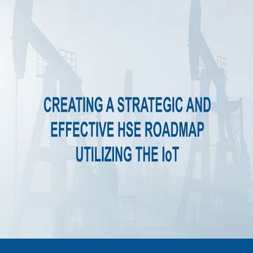 Creating a Strategic HSE Roadmap Utilizing the IoT