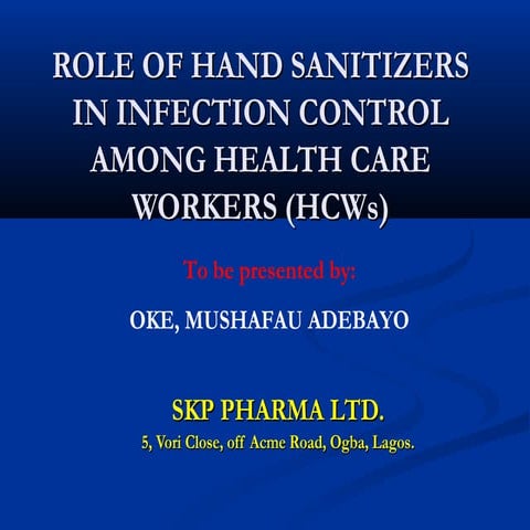 ROLE OF HAND SANITIZERS IN INFECTION CONTROL AMONG HEALTH CARE WORKERS