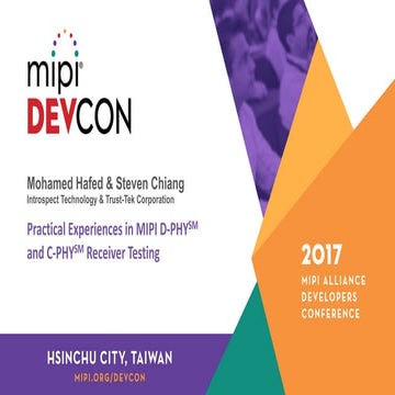 MPI DevCon Hsinchu City 2017: Practical Experiences in MIPI D-PHY & C-PHY Rec...