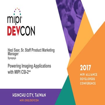 MPI DevCon Hsinchu City 2017: Powering Imaging Applications with MIPI CSI-2