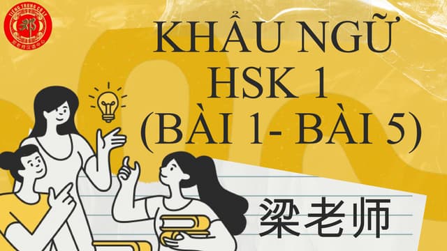 口语 HSK 1 (1-5 tài liệu luyện khẩu ngữ tiếng trung