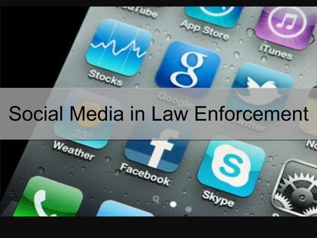 Social Media in Law Enforcement