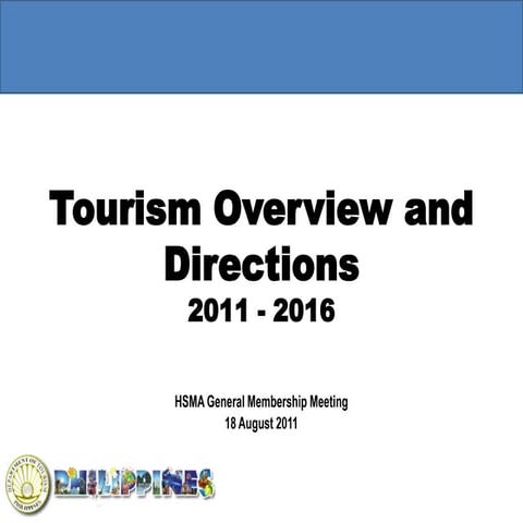 Philippines Tourism Overview and Directions 2011 - 2016