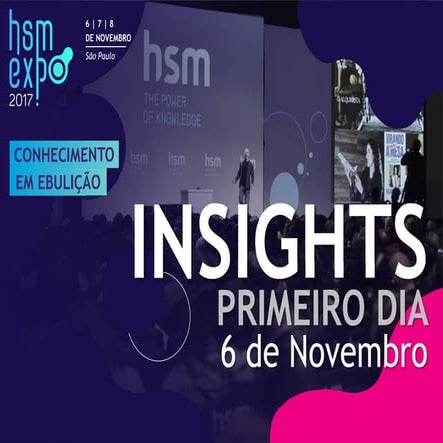 HSM Expo 2017 | Insights do primeiro dia [6 de novembro]