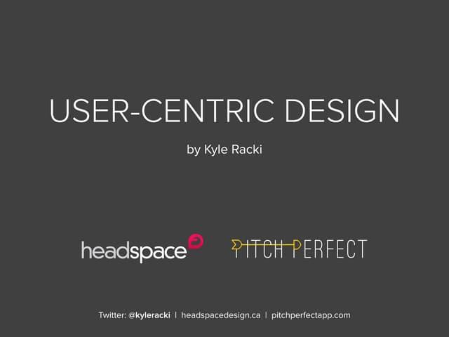 User Centric Design