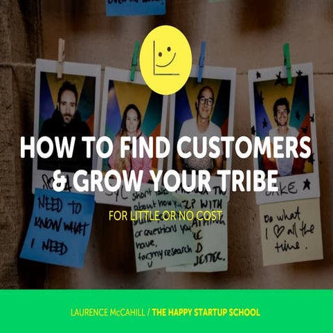 How to find customers and grow your tribe