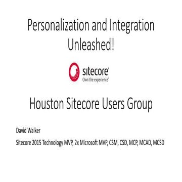 Houston Sitecore User Group Meetup - Personalization and Integration Unleashed