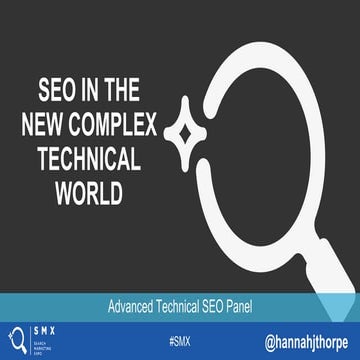 Advanced Technical SEO - SMX London 2016