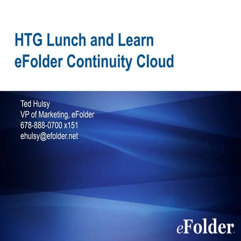 HTG Lunch and Learn, eFolder Continuity Cloud
