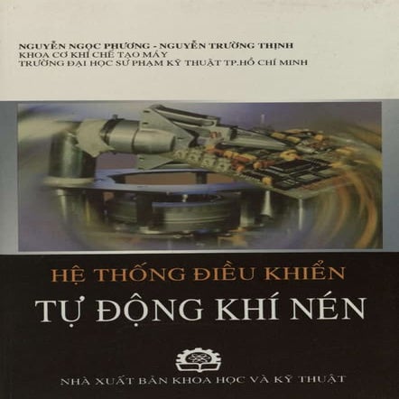 Hệ thống điều khiển tự động khí nén - Nguyễn Ngọc Phương, Nguyễn Trường Thịnh