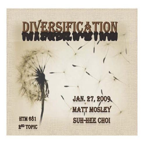 Diversification (designed by Matt and Suh-hee)