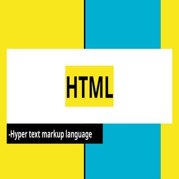 HyperTextMarkUpLanguageBasicsForWebTechnologies.pptx